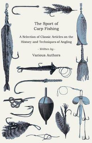 Cover image for The Sport of Carp Fishing - A Selection of Classic Articles on the History and Techniques of Angling (Angling Series)