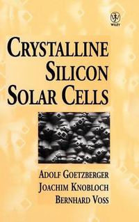 Cover image for Crystalline Silicon Solar Cells: Technology and Systems Applications