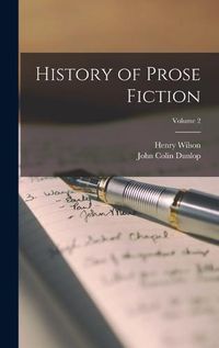 Cover image for History of Prose Fiction; Volume 2