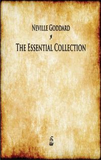 Cover image for Neville Goddard: The Essential Collection
