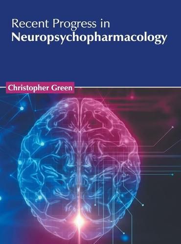 Recent Progress in Neuropsychopharmacology