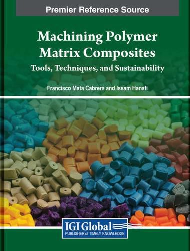 Cover image for Machining Polymer Matrix Composites: Tools, Techniques, and Sustainability