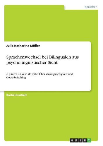 Sprachenwechsel bei Bilingualen aus psycholinguistischer Sicht