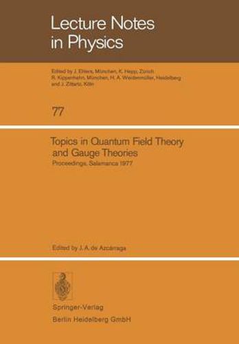 Cover image for Topics in Quantum Field Theory and Gauge Theories: Proceedings of the VIII International Seminar on Theoretical Physics, Held by GIFT in Salamanca, June 13-19, 1977