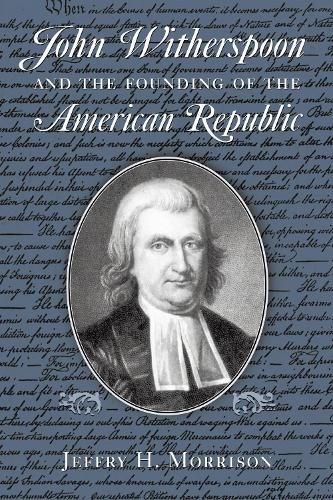Cover image for John Witherspoon and the Founding of the American Republic: Catholicism in American Culture