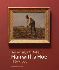 Cover image for Reckoning with Millet's "Man with a Hoe," 1863-1900