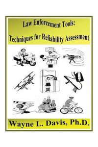 Cover image for Law Enforcement Tools: Techniques for Reliability Assessment