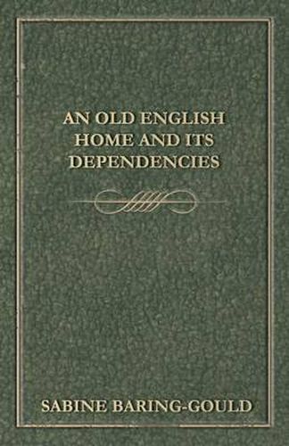 An Old English Home and Its Dependencies