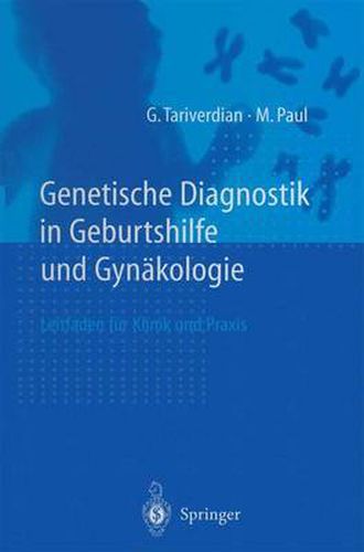 Cover image for Genetische Diagnostik in Geburtshilfe Und Gynakologie: Ein Leitfaden Fa1/4r Klinik Und Praxis