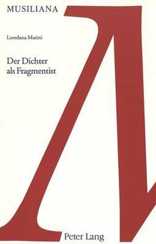 Cover image for Der Dichter ALS Fragmentist: Geschichte Und Geschichten in Robert Musils Roman Der Mann Ohne Eigenschaften