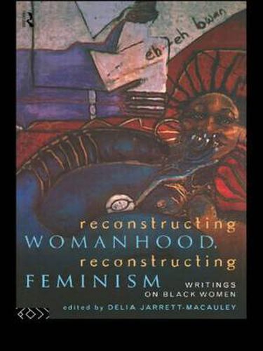 Cover image for Reconstructing Womanhood, Reconstructing Feminism: Writings on Black Women