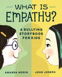 Cover image for What Is Empathy?: A Bullying Storybook for Kids