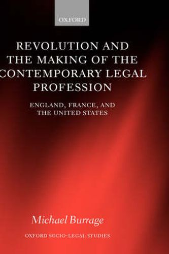 Cover image for Revolution and the Making of the Contemporary Legal Profession: England, France, and the United States