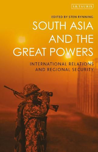 Cover image for South Asia and the Great Powers: International Relations and Regional Security