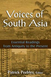 Cover image for Voices of South Asia: Essential Readings from Antiquity to the Present