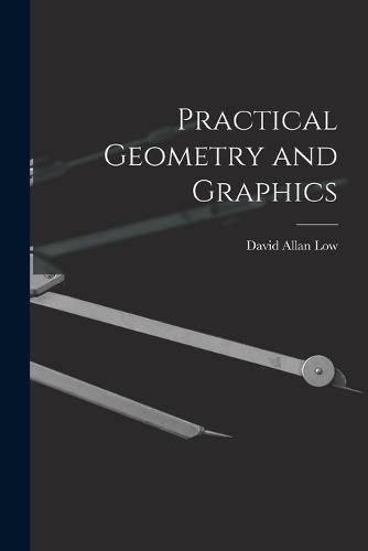 Practical Geometry and Graphics