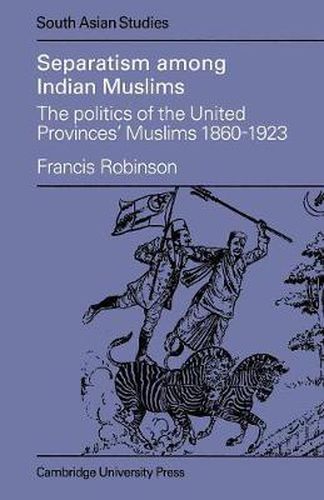 Cover image for Separatism Among Indian Muslims: The Politics of the United Provinces' Muslims, 1860-1923