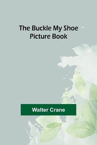 Cover image for The Buckle My Shoe Picture Book