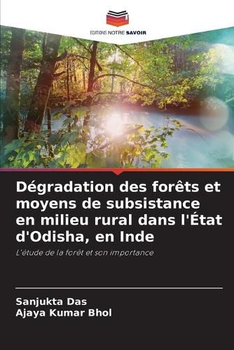 Cover image for Degradation des forets et moyens de subsistance en milieu rural dans l'Etat d'Odisha, en Inde