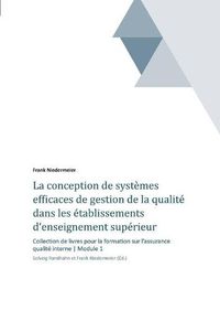 Cover image for La conception de systemes efficaces de gestion de la qualite dans les etablissements d'enseignement superieur et de la recherche