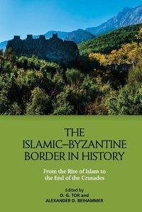 Cover image for The IslamicByzantine Border in History