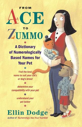 Cover image for From Ace to Zummo: A Dictionary of Numerologically Based Names for Your Pet