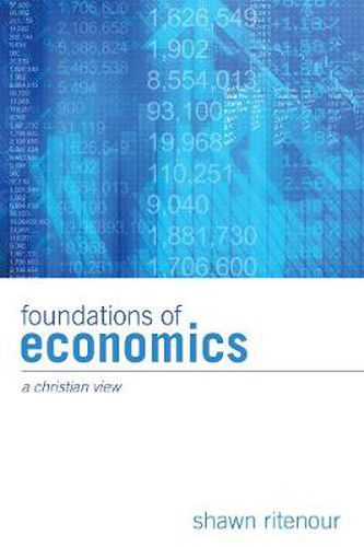 Cover image for Foundations of Economics: A Christian View