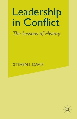 Cover image for Leadership in Conflict: The Lessons of History