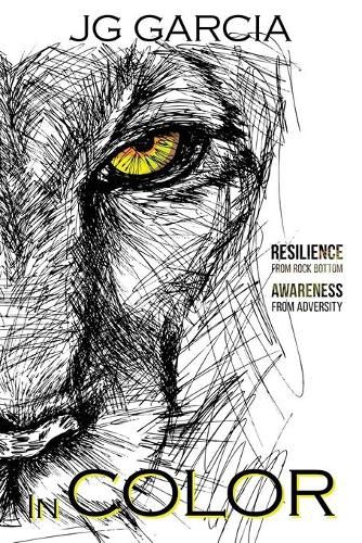 Cover image for In Color: Resilience from rock bottom Awareness from adversity