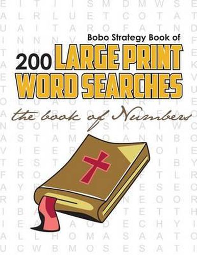 Bobo Strategy Book of 200 Large Print Word Searches: The Book of Numbers