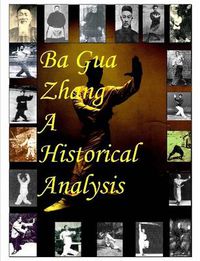 Cover image for Ba Gua Zhang A Historical Analysis