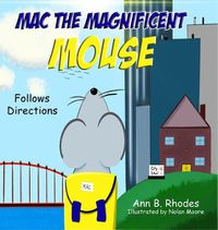 Cover image for Mac the Magnificent Mouse: Follows Directions