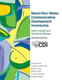 Cover image for The MacArthur-Bates Communicative Development Inventories User's Guide and Technical Manual