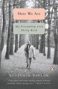 Cover image for Here We Are: My Friendship with Philip Roth