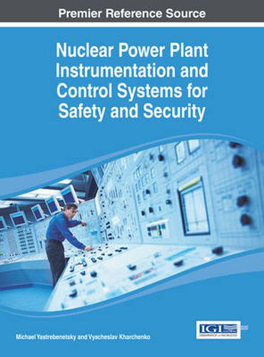 Cover image for Nuclear Power Plant Instrumentation and Control Systems for Safety and Security