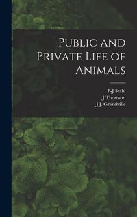 Cover image for Public and Private Life of Animals