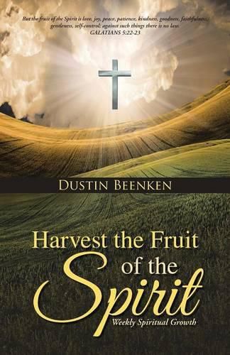 Cover image for Harvest the Fruit of the Spirit: Weekly Spiritual Growth