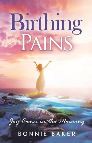 Cover image for Birthing Pains: Joy Comes in the Morning