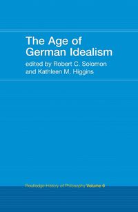 Cover image for The Age of German Idealism: Routledge History of Philosophy Volume 6