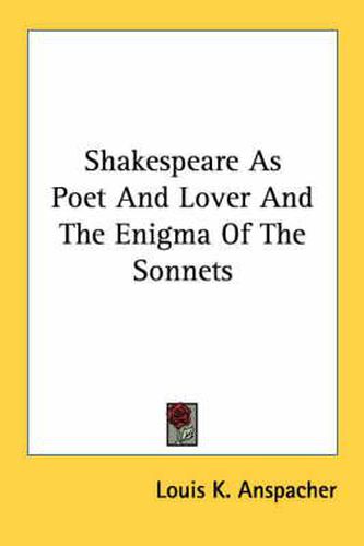 Cover image for Shakespeare as Poet and Lover and the Enigma of the Sonnets