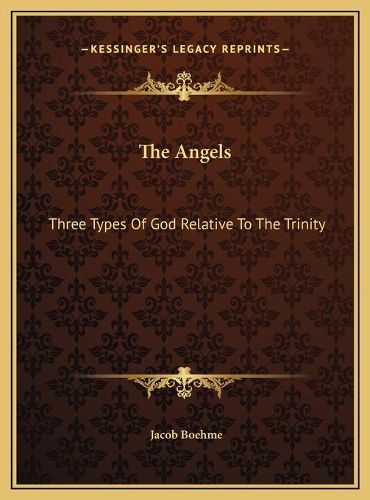 The Angels: Three Types of God Relative to the Trinity