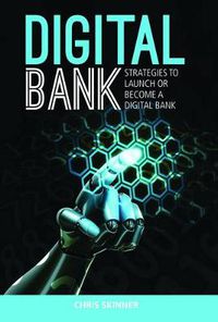 Cover image for Digital Bank: Strategies To Succeed As A Digital Bank