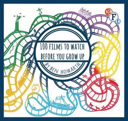 Cover image for 100 Films to Watch Before You Grow Up