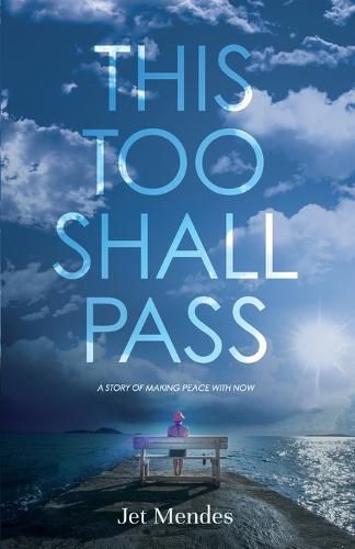 Cover image for This Too Shall Pass: A Story of Making Peace With Now