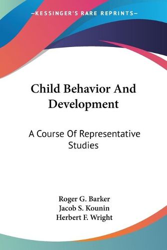 Cover image for Child Behavior and Development: A Course of Representative Studies