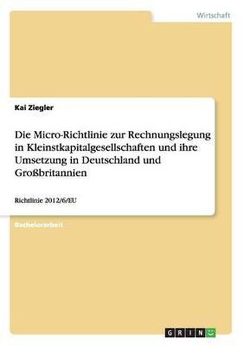 Cover image for Die Micro-Richtlinie Zur Rechnungslegung in Kleinstkapitalgesellschaften Und Ihre Umsetzung in Deutschland Und Grobritannien