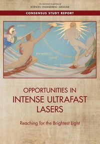 Cover image for Opportunities in Intense Ultrafast Lasers: Reaching for the Brightest Light