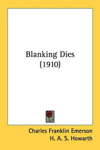 Cover image for Blanking Dies (1910)