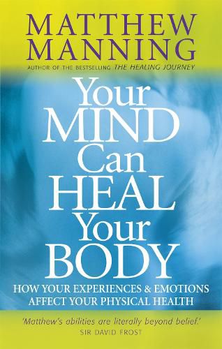 Cover image for Your Mind Can Heal Your Body: How your experiences and emotions affect your physical health