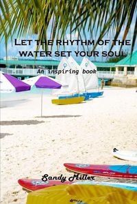 Cover image for Let the rhythm of the water set your soul free